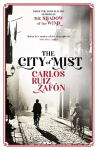 City of Mist: The last book by the bestselling author of The Shadow of the Wind