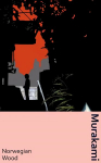 Norwegian Wood: A special hardback edition of the breakout hit by international bestseller Murakami