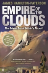 Empire of the Clouds: The Golden Era of Britain's Aircraft Main