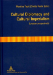 Cultural Diplomacy and Cultural Imperialism: European perspective(s) New edition
