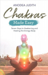 Chakras Made Easy: Seven Keys to Awakening and Healing the Energy Body