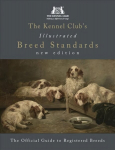 Kennel Club's Illustrated Breed Standards: The Official Guide to Registered Breeds