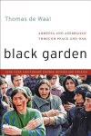 Black Garden: Armenia and Azerbaijan through Peace and War Revised and Updated ed