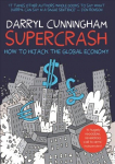 Supercrash: How to Hijack the Global Economy