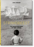 Lena Herzog. Strandbeest. The Dream Machines of Theo Jansen: The Dream Machines of Theo Jansen Multilingual edition