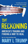 The Reckoning America's Trauma and Finding a Way to Heal