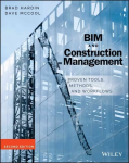 BIM and Construction Management - Proven Tools, Methods, and Workflows, Second Edition: Proven Tools, Methods, and Workflows 2nd Edition