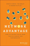 Network Advantage - How to Unlock Value From Your Alliances and Partnerships: How to Unlock Value From Your Alliances and Partnerships