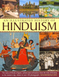 Illustrated Encyclopedia of Hinduism: The Story of Hindu Religion, Culture and Civilization, from the Time of Krishna to the Modern Day, Shown in Over 170 Photographs