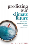 Predicting Our Climate Future: What We Know, What We Don't Know, And What We Can't Know