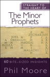 Straight to the Heart of the Minor Prophets: 60 bite-sized insights New edition