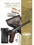 Luger P.08 Vol. 1: The First World War and Weimar Years: Models 1900 to 1908, Markings, Variants, Ammunition, Accessories