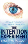 Intention Experiment: Use Your Thoughts to Change the World
