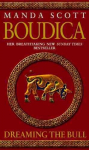 Boudica: Dreaming The Bull: (Boudica 2): A spellbinding and atmospheric historical epic you wont be able to put down