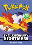 POK&Eacute;MON: LEGENDARY NIGHTMARE, A GRAPHIC NOVEL