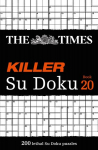 Times Killer Su Doku Book 20: 200 Lethal Su Doku Puzzles