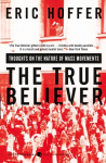 The True Believer: Thoughts on the Nature of Mass Movements, The True Believer: Thoughts on the Nature of Mass Movements