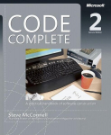 Code Complete: A Practical Handbook of Software Construction, Code Complete: A Practical Handbook of Software Construction