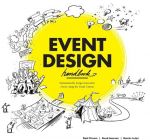 Event Design Handbook: Systematically Design Innovative Events Using the Event Canvas, Event Design Handbook: Systematically Design Innovative Events Using the Event Canvas