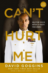 Cant Hurt Me: Master Your Mind and Defy the Odds - Clean Edition, Cant Hurt Me: Master Your Mind and Defy the Odds - Clean Edition