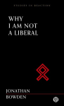 Why I Am Not a Liberal - Imperium Press (Studies in Reaction), Why I Am Not a Liberal - Imperium Press (Studies in Reaction)