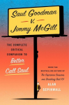 Saul Goodman v. Jimmy McGill: The Complete Critical Companion to Better Call Saul, Saul Goodman v. Jimmy McGill: The Complete Critical Companion to Better Call Saul