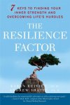 The Resilience Factor: 7 Keys to Finding Your Inner Strength and Overcoming Lifes Hurdles, The Resilience Factor: 7 Keys to Finding Your Inner Strength and Overcoming Lifes Hurdles