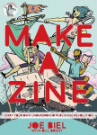 Make a Zine!: Start Your Own Underground Publishing Revolution, , Make a Zine!: Start Your Own Underground Publishing Revolution