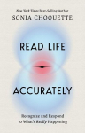 Read Life Accurately: Recognize and Respond to Whats Really Happening, Read Life Accurately: Recognize and Respond to Whats Really Happening