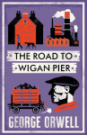The Road to Wigan Pier: New Annotated Edition, The Road to Wigan Pier: New Annotated Edition