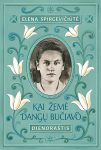 Kai žemė dangų bučiavo. Dienora&scaron;tis, Kai žemė dangų bučiavo. Dienora&scaron;tis