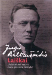 Jurgis Baltru&scaron;aitis. Lai&scaron;kai, Jurgis Baltru&scaron;aitis. Lai&scaron;kai
