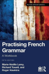 Practising French Grammar: A Workbook, Practising French Grammar: A Workbook