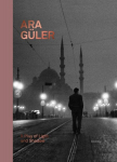 Ara Guler: A Play of Light and Shadow, Ara Guler: A Play of Light and Shadow