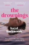 The Drownings: an electrifying coming-of-age story, set on a campus with the darkest history, The Drownings: an electrifying coming-of-age story, set on a campus with the darkest history