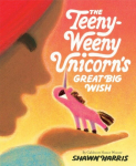 The Teeny-Weeny Unicorns Great Big Wish, The Teeny-Weeny Unicorns Great Big Wish