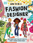 How To Be A Fashion Designer: Ideas, Projects, and Styling Tips to Help You Become a Fabulous Fashion Designer, How To Be A Fashion Designer: Ideas, Projects, and Styling Tips to Help You Become a Fabulous Fashion Designer