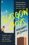 Glasgow Boys: Tenderness itself, a song to love and friendship. Andrew OHagan, Glasgow Boys: Tenderness itself, a song to love and friendship. Andrew OHagan