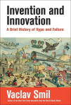 Invention and Innovation: A Brief History of Hype and Failure, Invention and Innovation: A Brief History of Hype and Failure