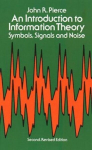 An Introduction to Information Theory, Symbols, Signals and Noise, An Introduction to Information Theory, Symbols, Signals and Noise