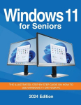 Windows 11 for Seniors - 2024 Edition: The illustrated, Step-by-step guide on how to use Windows on your PC, Windows 11 for Seniors - 2024 Edition: The illustrated, Step-by-step guide on how to use Windows on your PC