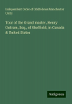 Tour of the Grand master, Henry Outram, Esq., of Sheffield, in Canada & United States, Tour of the Grand master, Henry Outram, Esq., of Sheffield, in Canada & United States