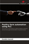 Poultry farm automation using PLC: Automation of temperature, lighting, feeding, hydration and ammonia gas concentration in a poultry house, Poultry farm automation using PLC: Automation of temperature, lighting, feeding, hydration and ammonia gas co ...