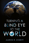 Turning a Blind Eye to the World, Turning a Blind Eye to the World