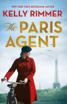 The Paris Agent: Inspired by true events, an emotionally compelling story of courageous women in World War Two, The Paris Agent: Inspired by true events, an emotionally compelling story of courageous women in World War Two