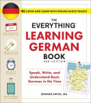 The Everything Learning German Book, 3rd Edition: Speak, Write, and Understand Basic German in No Time, The Everything Learning German Book, 3rd Edition: Speak, Write, and Understand Basic German in No Time