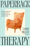 Paperback Therapy: Therapist-approved tools and advice for mastering your mental health, Paperback Therapy: Therapist-approved tools and advice for mastering your mental health