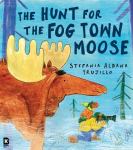 The Hunt for the Fog Town Moose, The Hunt for the Fog Town Moose