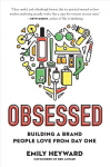 Obsessed: Building a Brand People Love from Day One