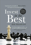 Invest in the Best: How to Build a Substantial Long-Term Capital by Investing Only in the Best Companies